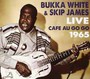 Live At The Cafe Au Go Go - Bukka  White  / Skip  James 