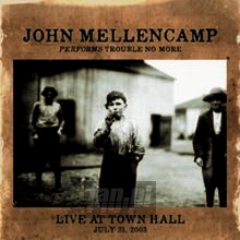 Performs Trouble No More Live... - John Mellencamp
