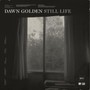 Still Life - Golden Dawn