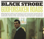 Godforsaken Roads - Black Strobe