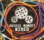 Wired - Recess Monkey