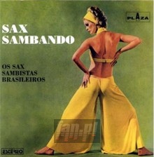 Sax Sambando - Os Sax Sambistas Brasileiros - V/A