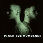 Pinch B2B Mumdance - Pinch & Mumdance