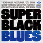 Super Black Blues - T Walker -Bone / Joe Turner