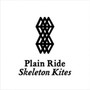 Skeleton Kites - Plain Ride