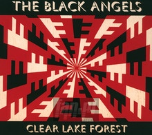 Clear Lake Forest - The Black Angels 