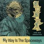 My Way Is The Spaceways - Sun Ra