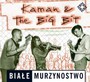 Biae Murzynostwo - Kaman I The Big Bit 
