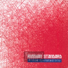 Russian Standard - Frode Gjerstad Trio