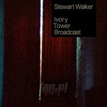 Ivory Tower Broadcast - Stewart Walker