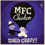 Solid Gravy - MFC Chicken