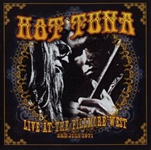 Live At The Fillmore West 3RD July 1971 - Hot Tuna