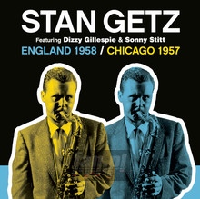 England 1958/Chicago 1957 - Stan Getz