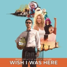 Wish I Was Here  OST - V/A