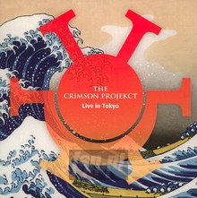 Live In Tokyo - Crimson Projekct