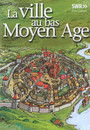 La Ville Au Bas Moyen Age - Documentation