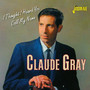 I Thought I Heard You Call My Name - Claude Gray