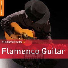 Rough Guide To Flamenco Guitar - Rough Guide To...  