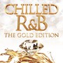Chilled R&B - The Gold Edition - V/A