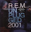 Unplugged 2001 - R.E.M.