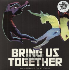 Bring Us Together - The Asteroids Galaxy Tour 