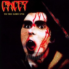 To The Gory End - Cancer - bigger To The Gory End - Cancer