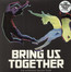 Bring Us Together - The Asteroids Galaxy Tour 