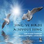 Sing Ye Birds A Joyous Song - Taverner  /  Gibbons  /  Tallis