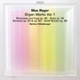 Organ Works 1 - Reger  /  Weinberger