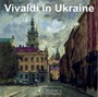 Vivaldi In Ukraine - Drohobych Co / Putsentela