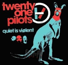Quiet Is Violent - Twenty One Pilots