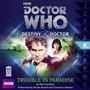 DR Who: Destiny Of The Doctor 06 - Trouble In Paradise - Doctor Who
