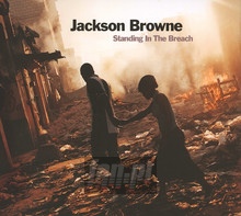 Standing In The Breach - Jackson Browne