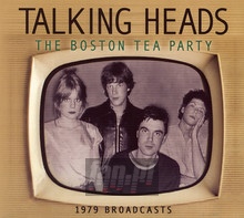 The Boston Tea Party - Talking Heads