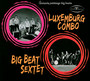 Gwiazdy Polskiego Big Beatu - Luxemburg Combo I Big Beat Sextet