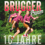 10 Jahre - Brugger Buam