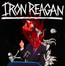 Tyranny Of Will - Iron Reagan