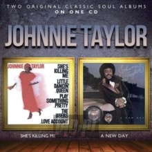 She's Killing Me/A New Day - Johnnie Taylor