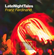 Late Night Tales - Franz Ferdinand