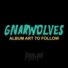 Gnarwolves - Gnarwolves Gnarwolves - Gnarwolves
