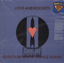 Seventh Dream Of Teenage - Love & Rockets