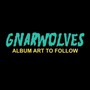 Gnarwolves - Gnarwolves