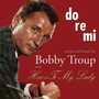 Do Re Mi/Here's To My Lady - Bobby Troup