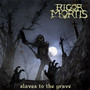 Slaves To The Grave - Rigor Mortis