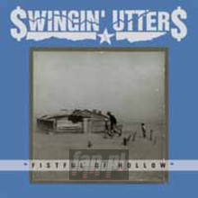 Fistful Of Hollow - Swingin' Utters Fistful Of Hollow - Swingin' Utters