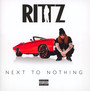 Next To Nothing - Rittz