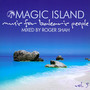 Magic Island, Music For Balearic People vol. 5 - Roger Shah