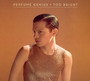 Too Bright - Perfume Genius