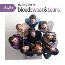 Playlist: The Very Best Of Blood Sweat & Tears - Blood, Sweat & Tears