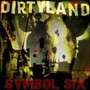 Dirtyland - Symbol Six